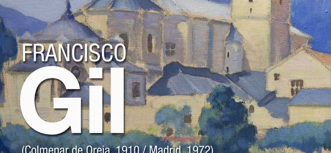 FRANCISCO GIL (1910-1972): LA ESCUELA DE MADRID EN LA TRADICIÓN PICTÓRICA DE COLMENAR DE OREJA.